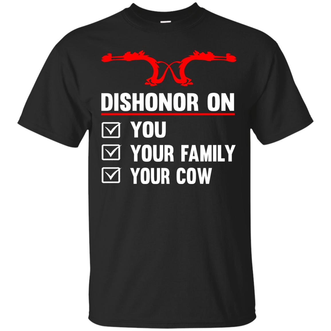 Dishonor On You Your Family Your Cow T-shirt