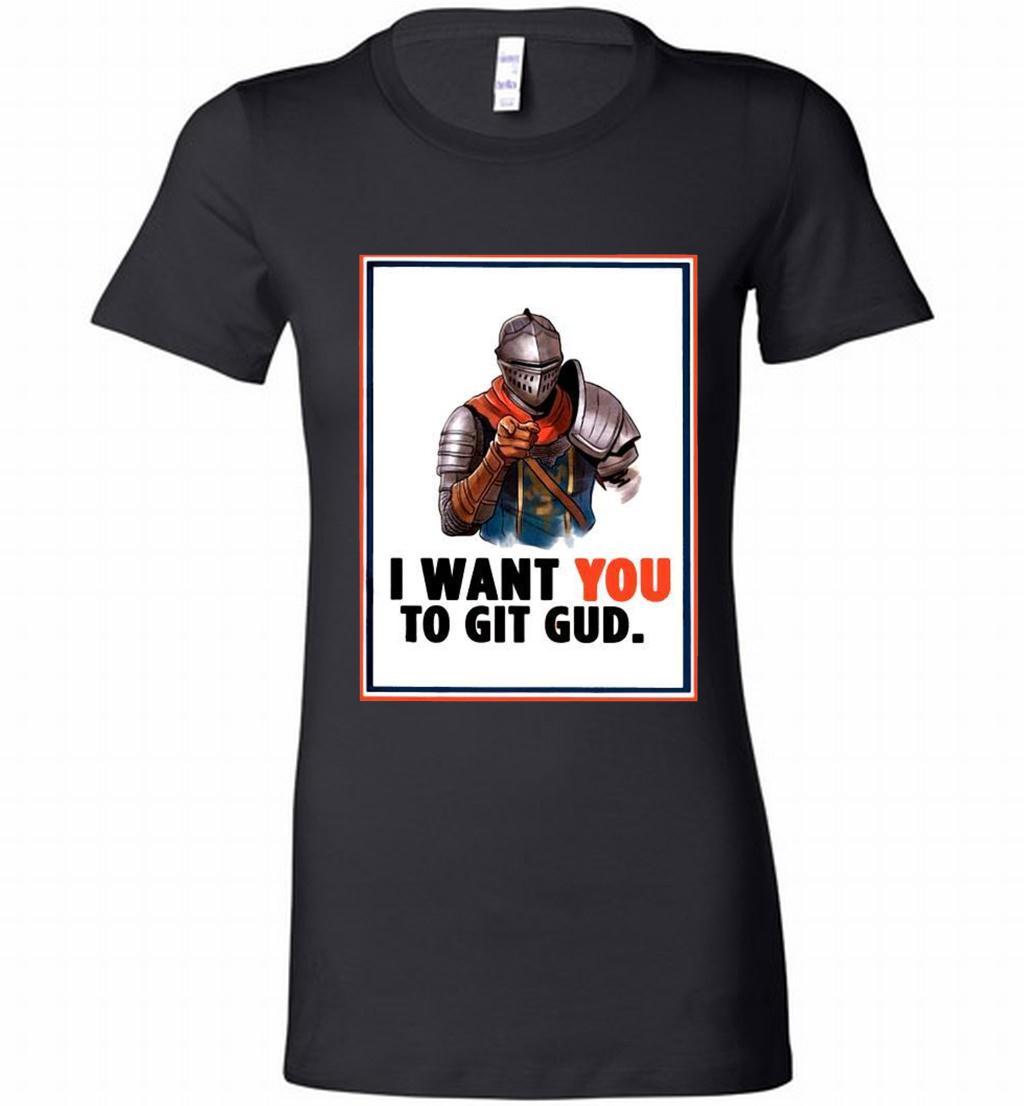 I Want You To Git Gud Bella Ts Shirts