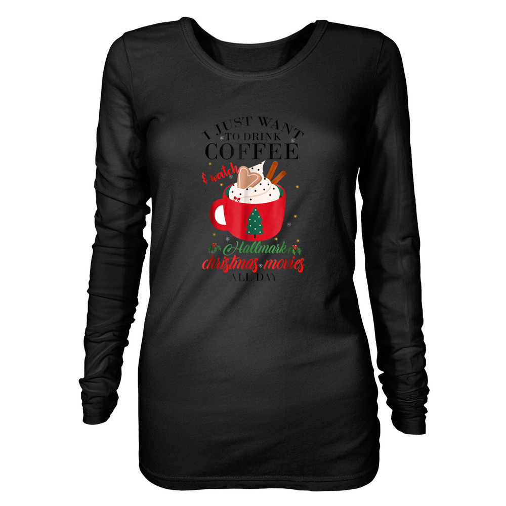 Buy I Just Want Coffee & Hallmark-chirtmas Movie Watching T Shirts