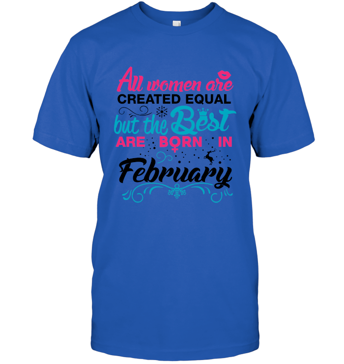 Au Are Created Equal But The Best Are Born In February T-shirt, , 