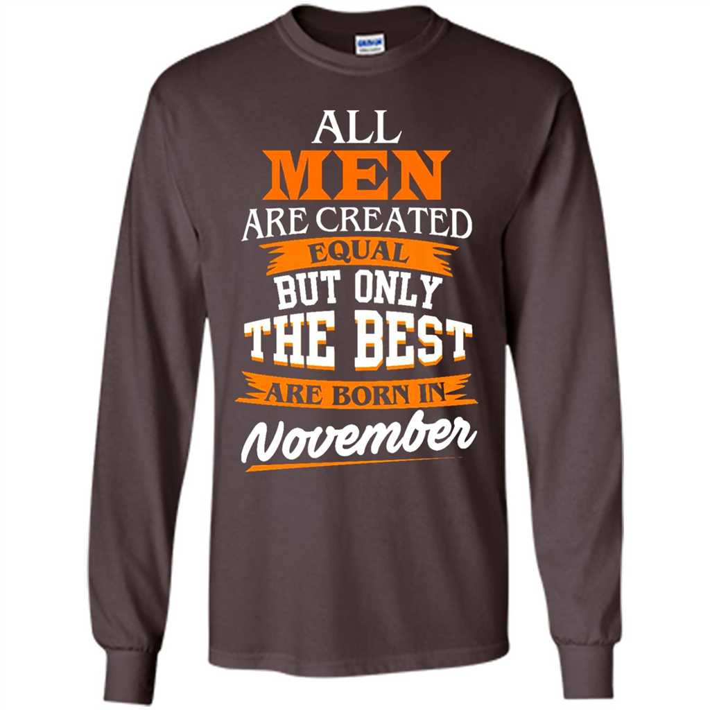 All Are Created Equal But Only The Best Are Born In November Kanstee Shop - T-shirt