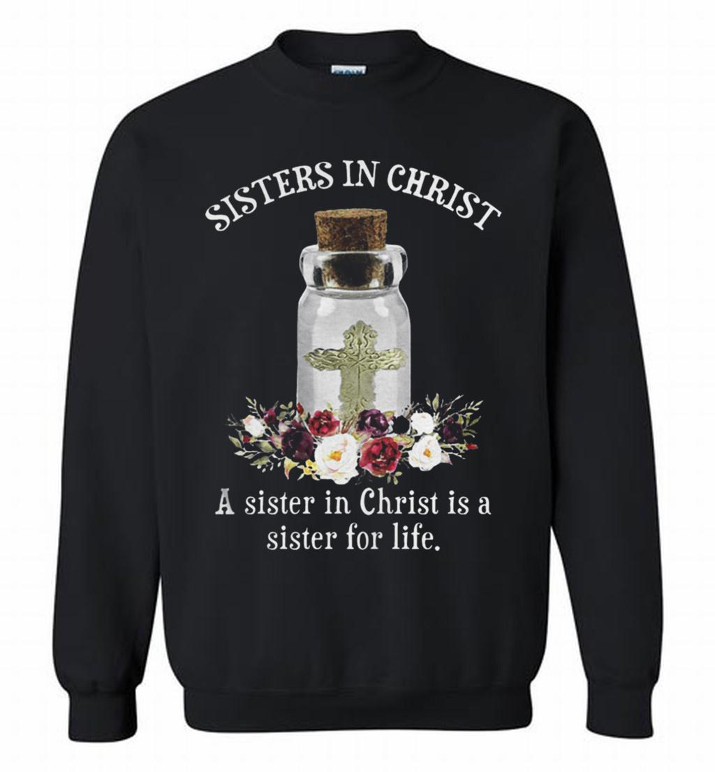 A Sister Is A Sister For Life Trendg Gift Crewneck T Shirt