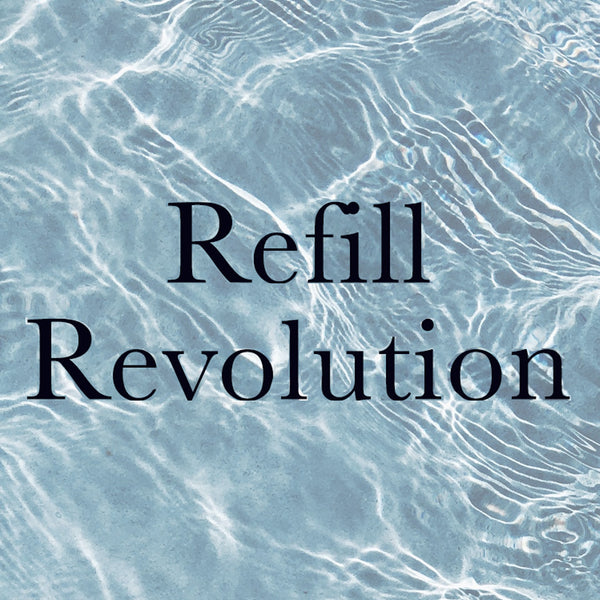 Join the Refill Revolution