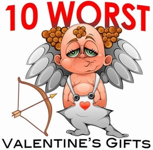 The 10 Worst Valentine's Day Gifts
