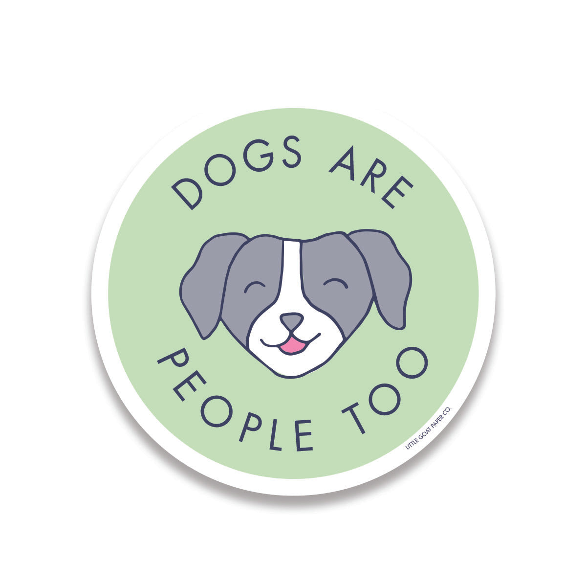 Dogs are People Too Sticker