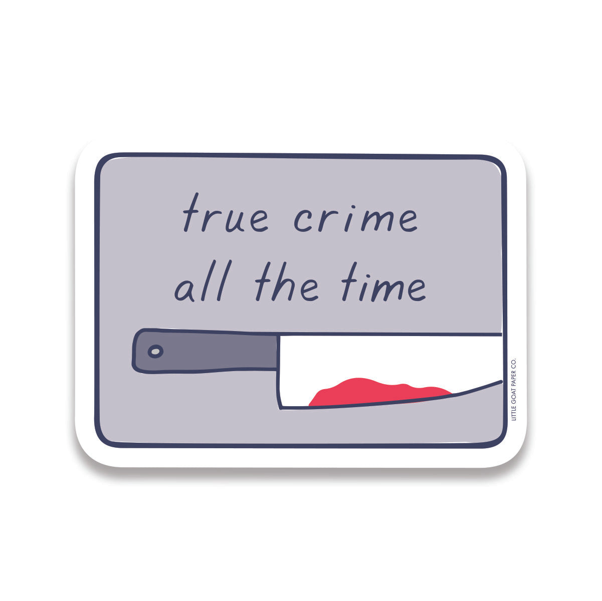 True Crime All the Time Sticker