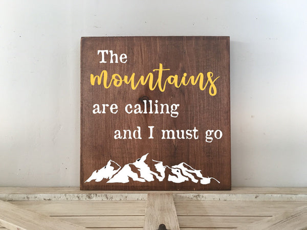 The Mountains are calling sign, the Mountains are calling and I must go decor, Mountains are calling