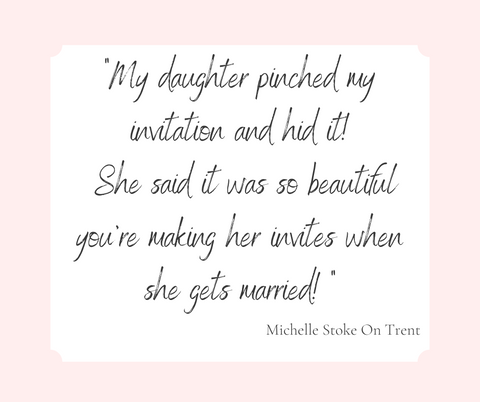 Client Review: Your making my daughters wedding invitations when she gets married