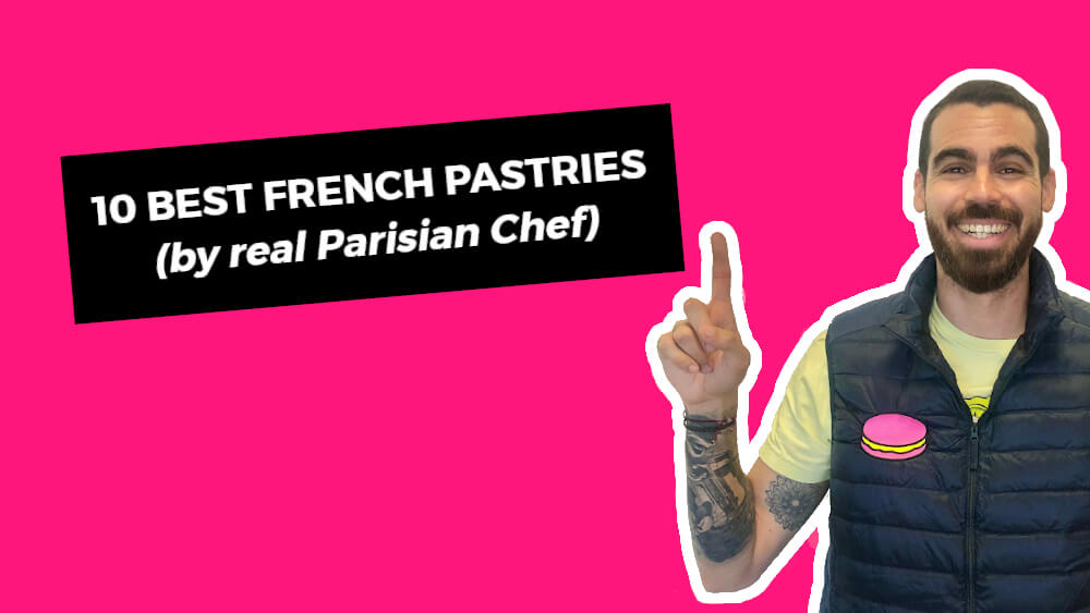 10 best French pastries (by real Parisian chef at Pastreez)