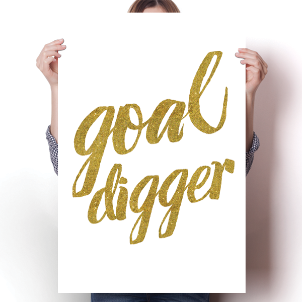 Goal Digger – InspiredPosters