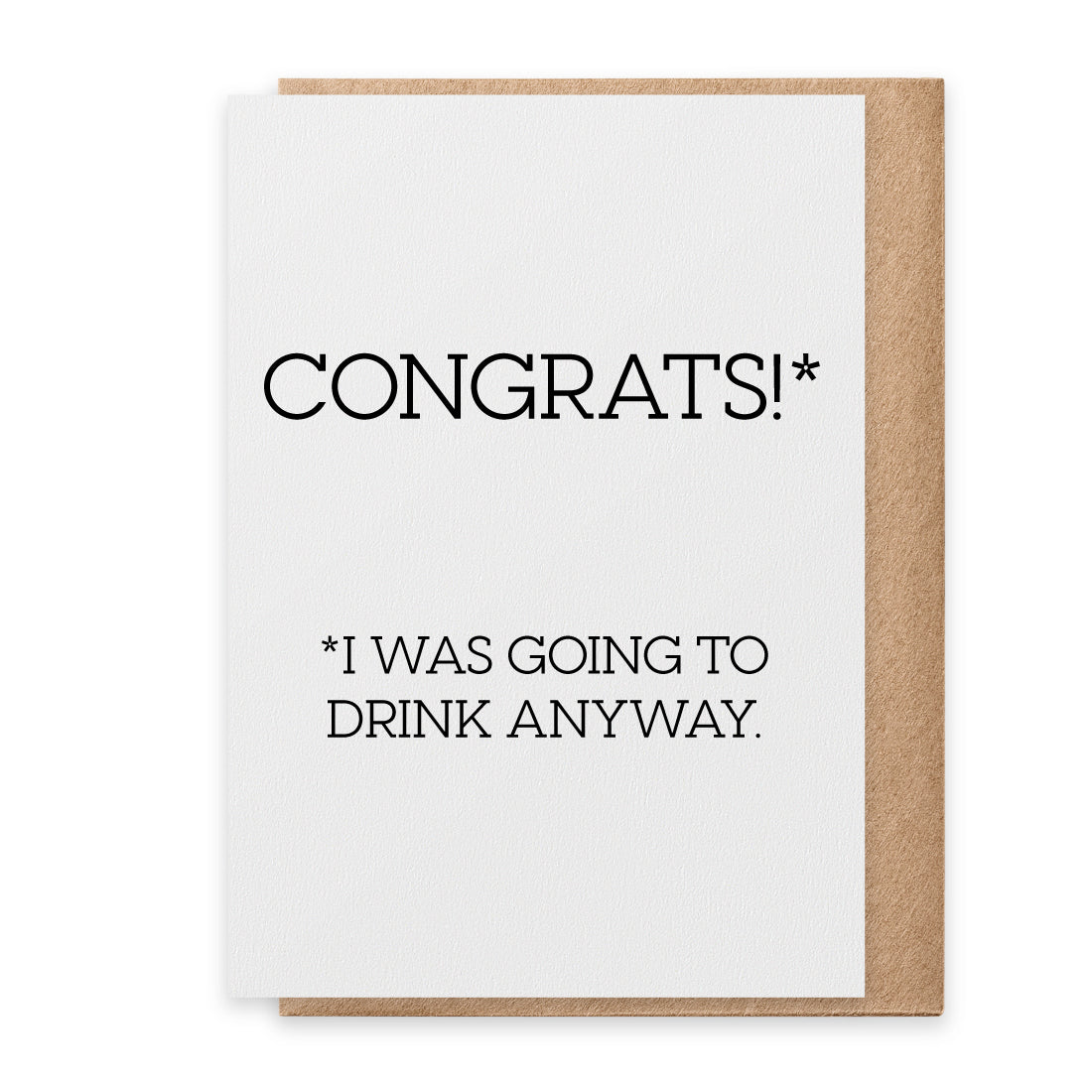 Drink Anyway Congrats Card