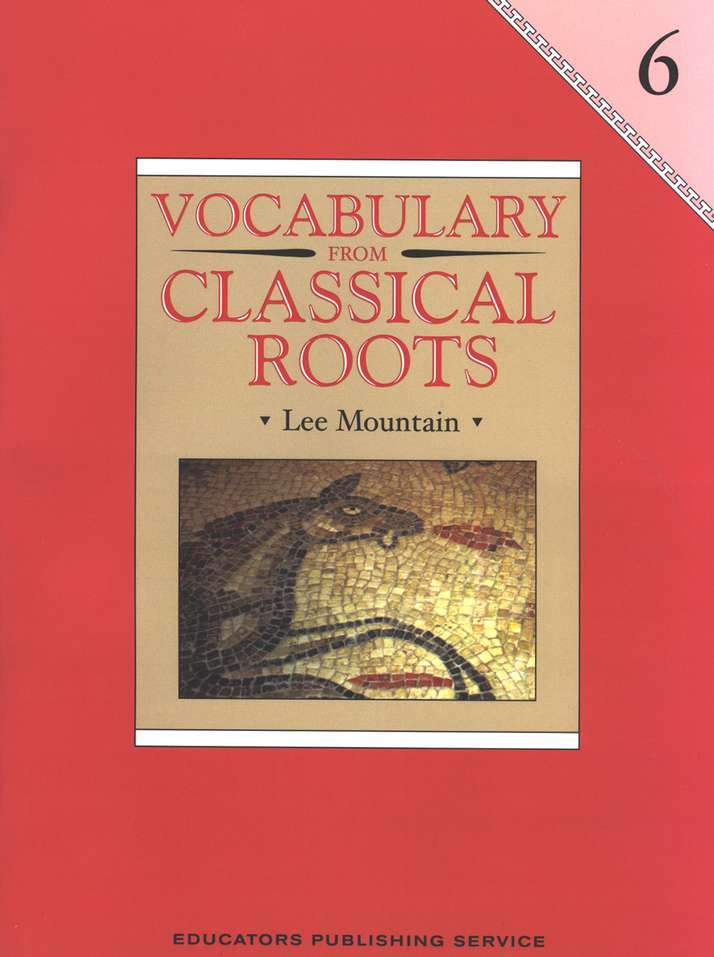 Vocabulary From Classical Roots Grade 6 Student Book R O C K Solid 