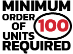 MINIMUM ORDER OF 100 UNITS REQUIRED