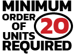 MINIMUM ORDER OF 20 UNITS REQUIRED