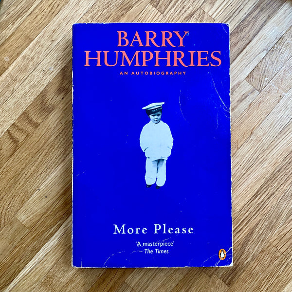 More Please, the autobiography of Barry Humphries