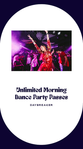 Unlimited morning dance party passes from Daybreaker