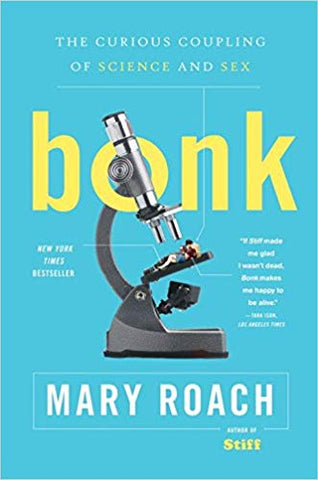 Bonk By Mary Roach - The curios coupling of sciende & sex