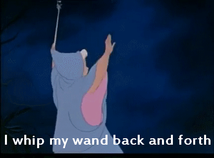 Magic Wand - "I whip my wand back and forth."