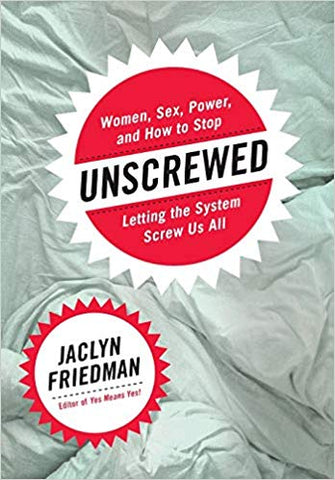 Unscrewed - Jaclyn Friedman