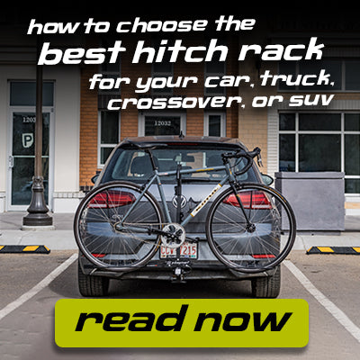 HOW TO CHOOSE THE BEST HITCH MOUNT BIKE RACK FOR YOUR CAR, TRUCK, CROSSOVER, OR SUV