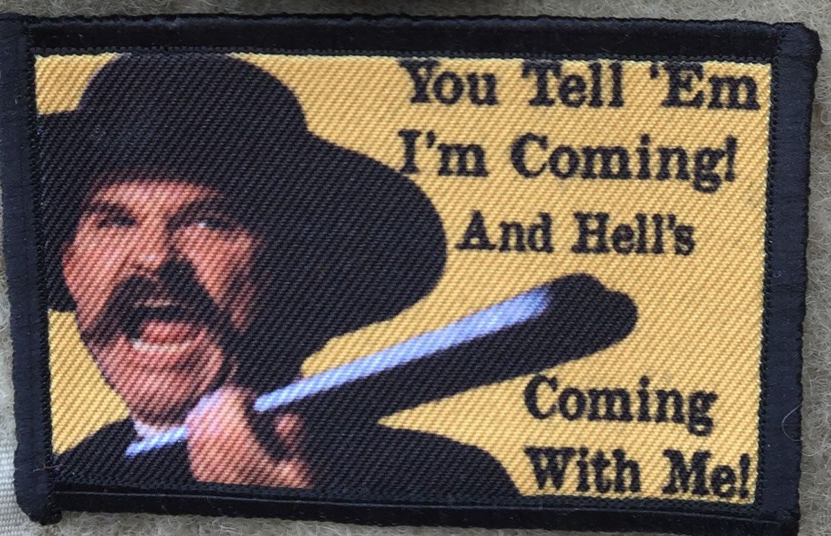 Tombstone You Tell Em Im Coming And Hells Coming With Me Morale Patch Custom Velcro 