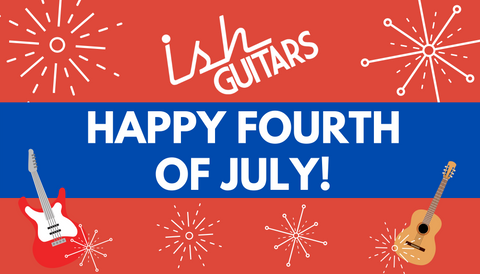 happy fourth of july from ish guitars