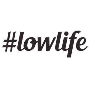 Low Life Vinyl Decal Sticker For Car Truck Window Tablet Mac Hashtag Vector 47