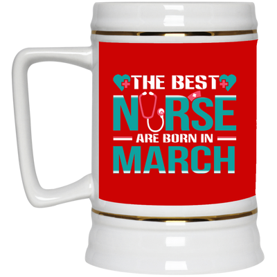 Nice Nurse Mug - The Best Nurses Are Born In March, cool gift