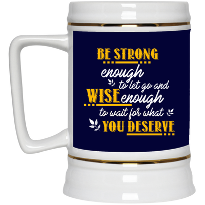 Wise Enough To Wait For What Deserve Mug