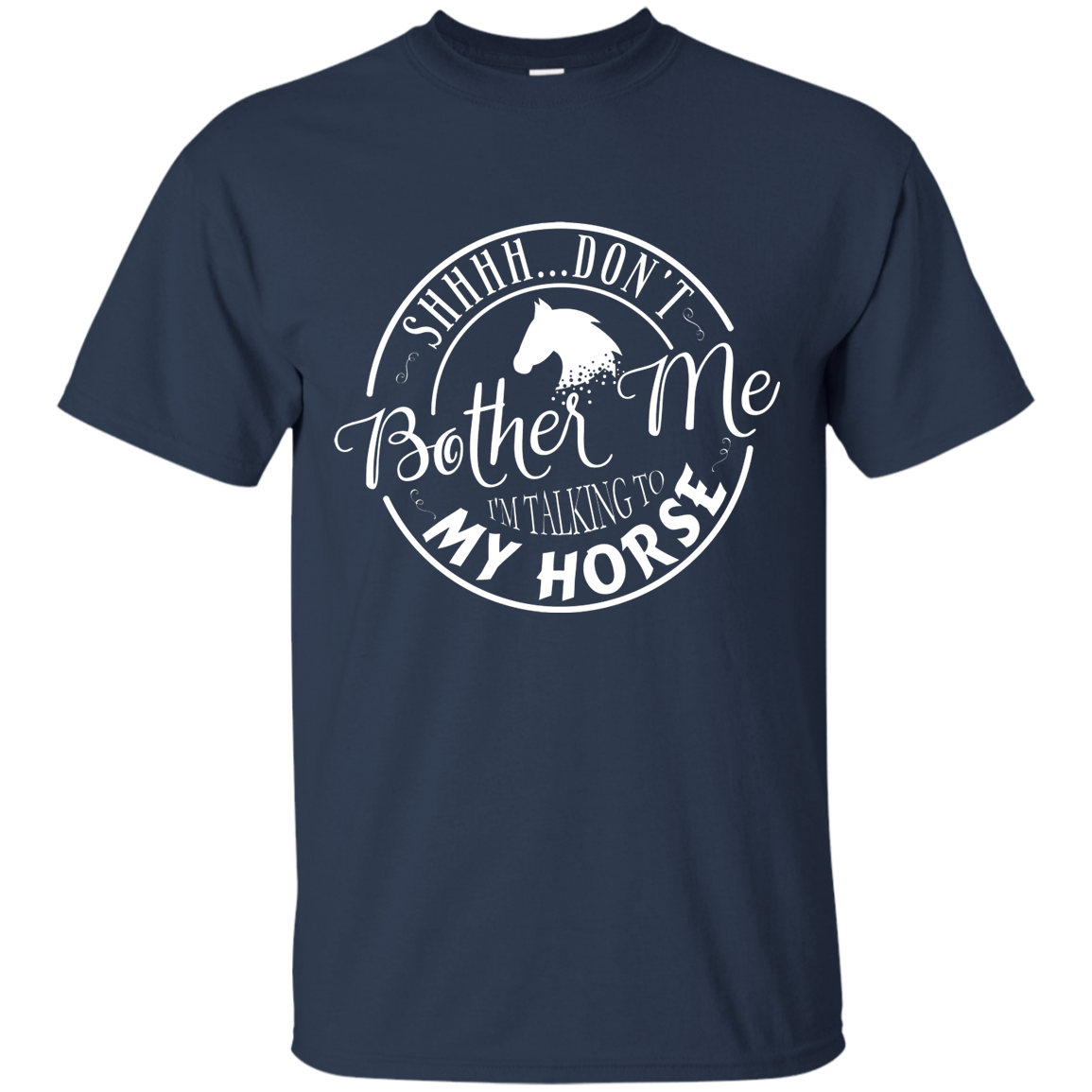 Shhhh I'm Talking To My Horse T Shirt - Gift For Crush