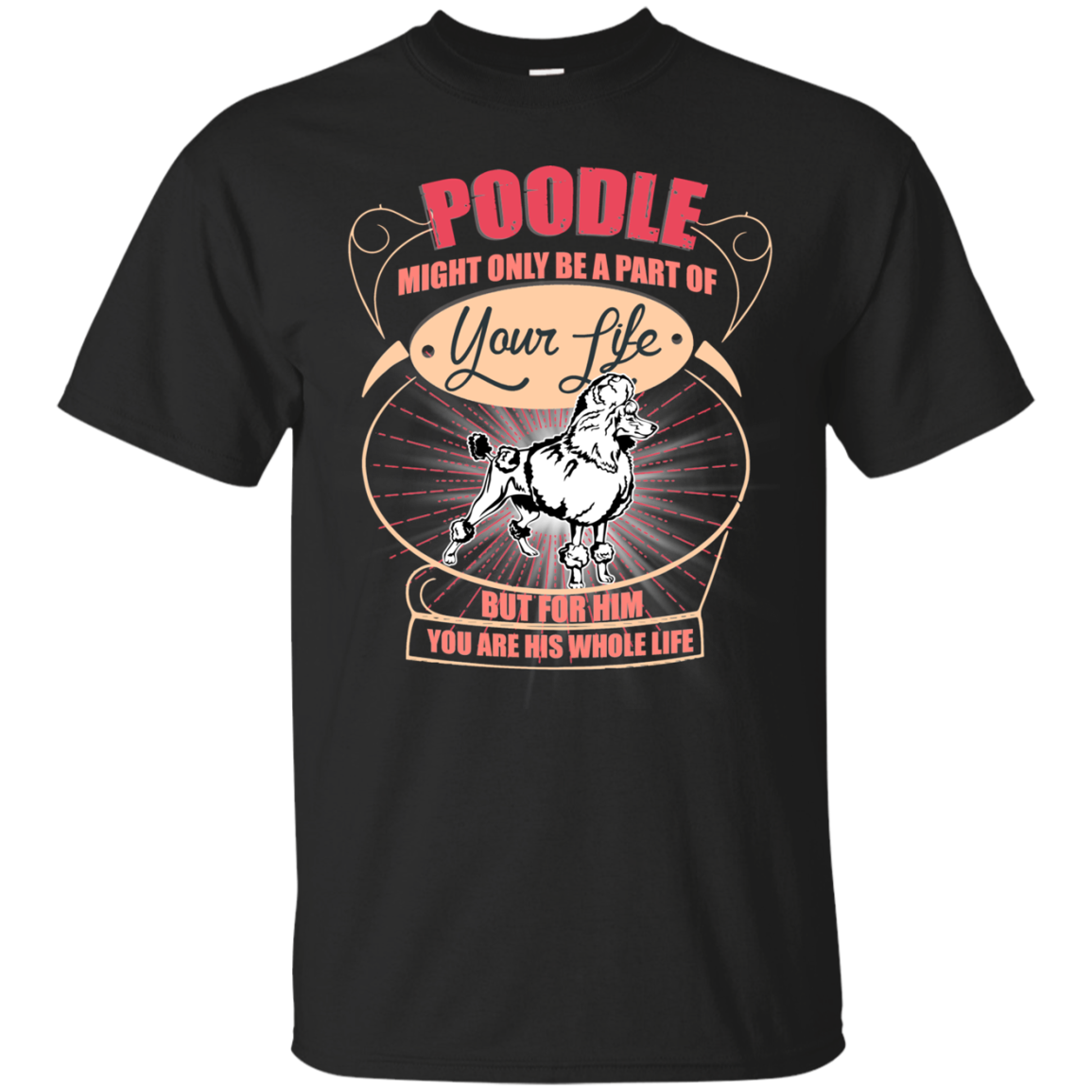 Poodle Might Only A Part Of Your Life T Shirt - Gift For Crush