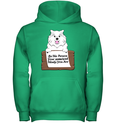 Be The Person Your Samoyed Thinks You Are T Shirt