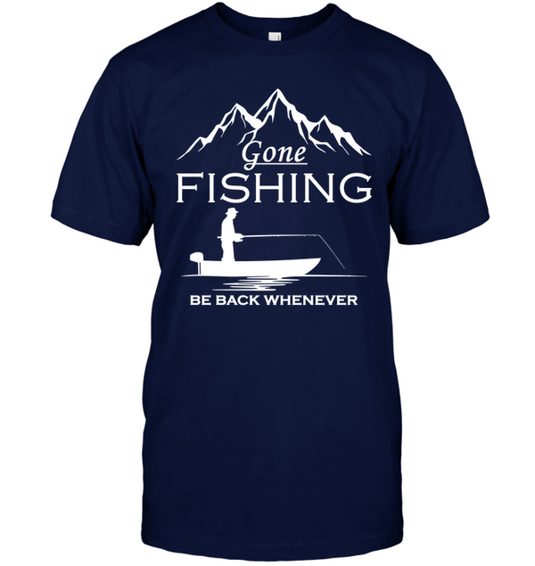 Gone Fishing Be Back Whenever T Shirt - Gift For Crush