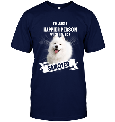 Samoyed - I'm Just A Happier Person T Shirt