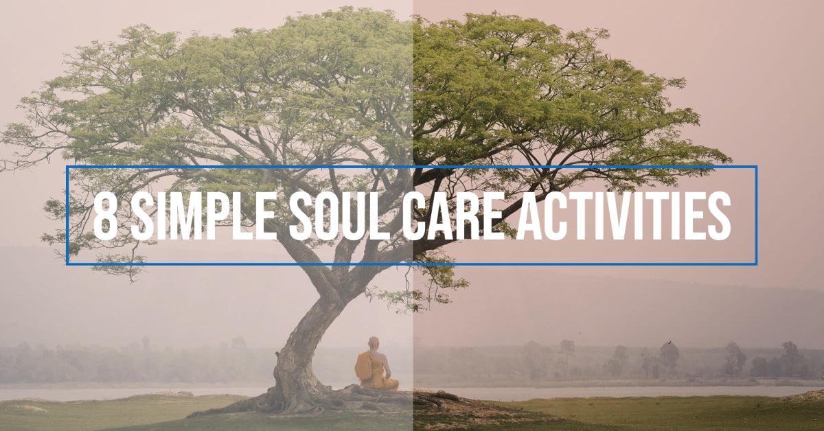 8 Simple Soul Care Activities - Complete Unity Yoga