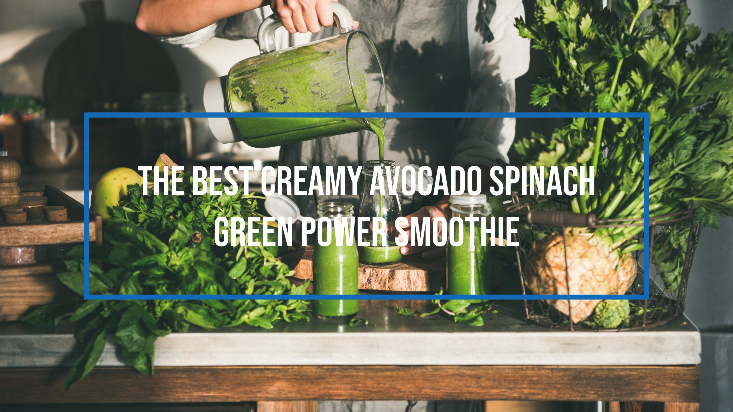 Best Creamy Avocado Spinach Green Power Smoothie. Green smoothie being made.
