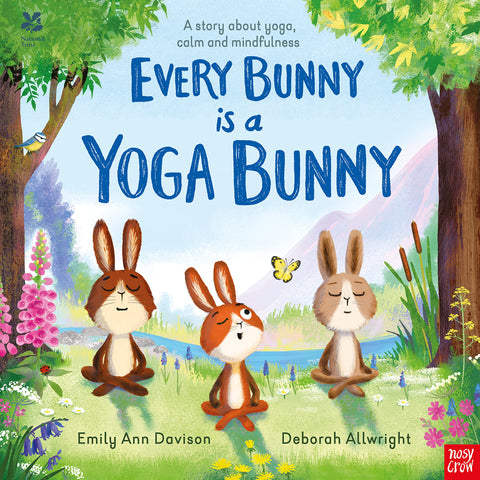 Every Bunny Is A Yoga Bunny by Emily Ann Davison and Deborah Allwright