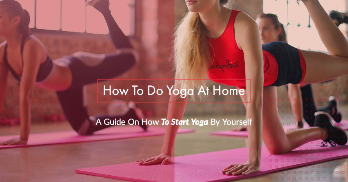 How To Do Yoga At Home - A Guide On How To Start Yoga By Yourself photo
