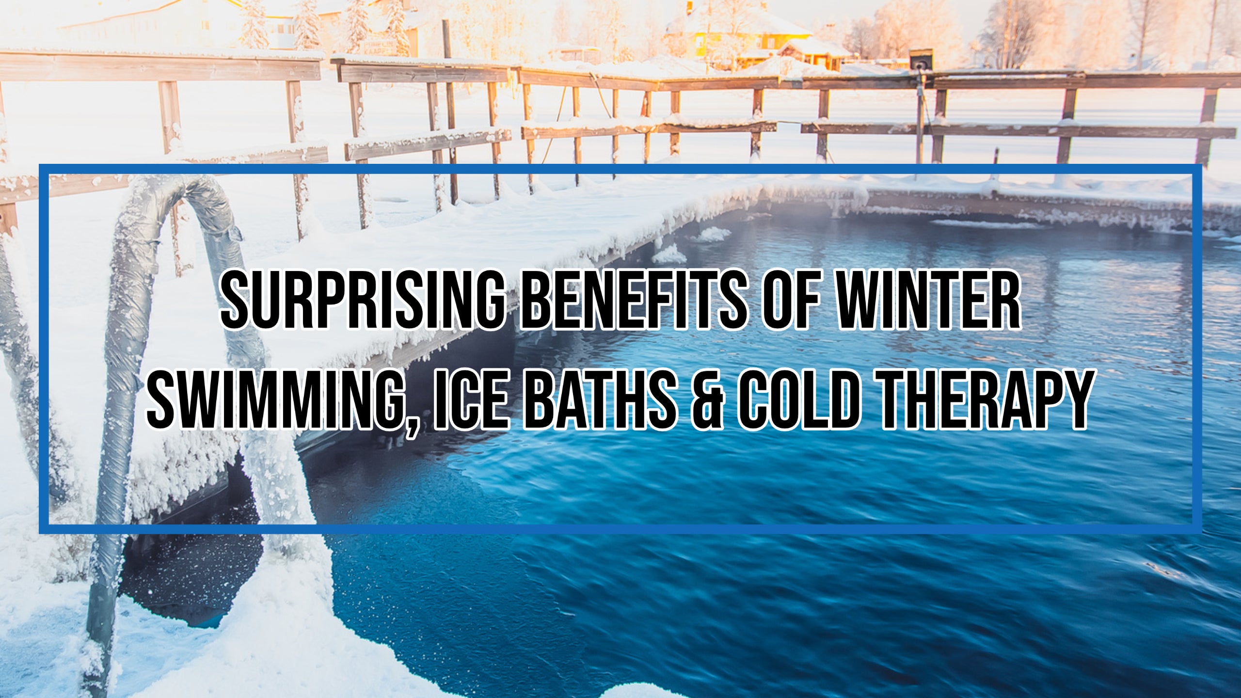 https://cdn.shopify.com/s/files/1/2099/8875/files/Surprising_Benefits_of_Winter_Swimming_Ice_Baths_Cold_Therapy.jpg?v=1675936830