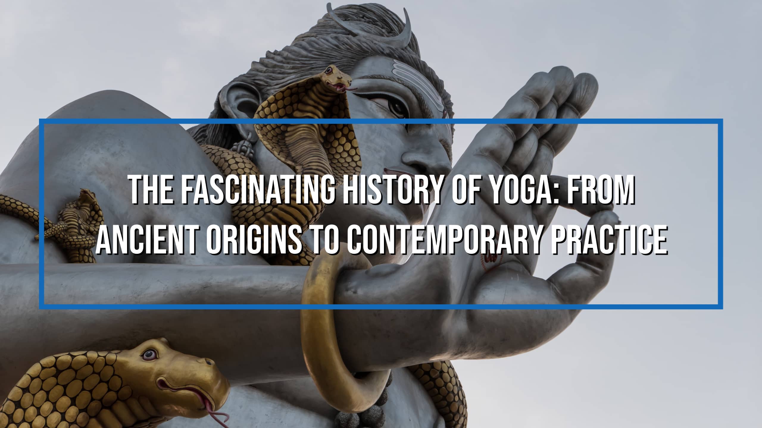 The Fascinating History of Yoga: From Ancient Origins to Contemporary Practice