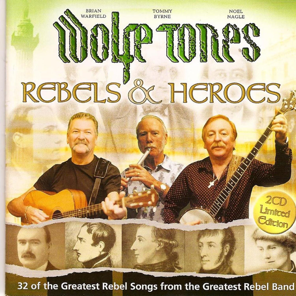 Wolfe Tones Rebels And Heroes Celtic Collections