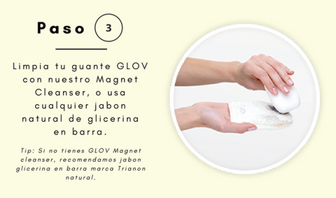 Paso 3 como utilizar guante desmaquillante Glov - Lava tu glov con jabon de glicerina natural en barra