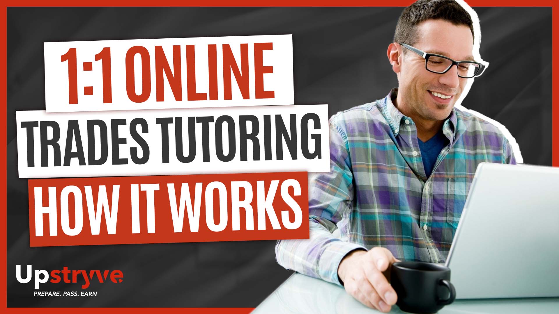 Upstryve is the only tutoring platform dedicated to providing tradespeople an affordable all-encompassing learning experience.