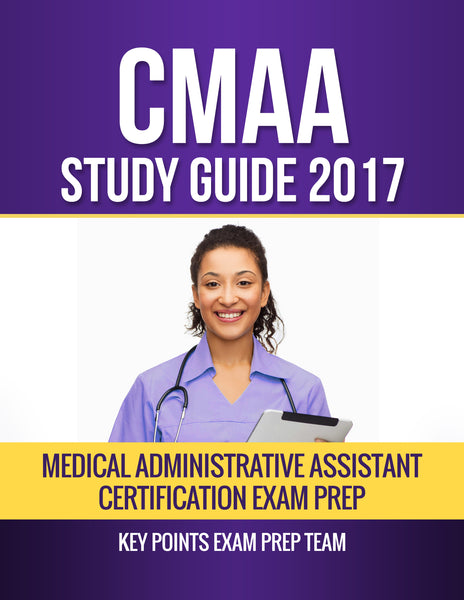 CMAA Study Guide 2017 Medical Administrative Assistant Certification E