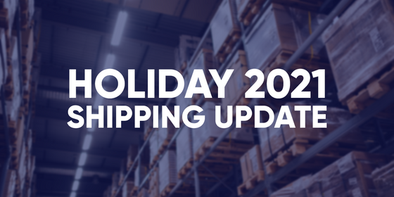 HOLIDAY SHIPPING NOTICE 2021