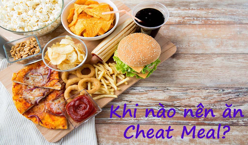 Khi nào nên ăn cheat meal?