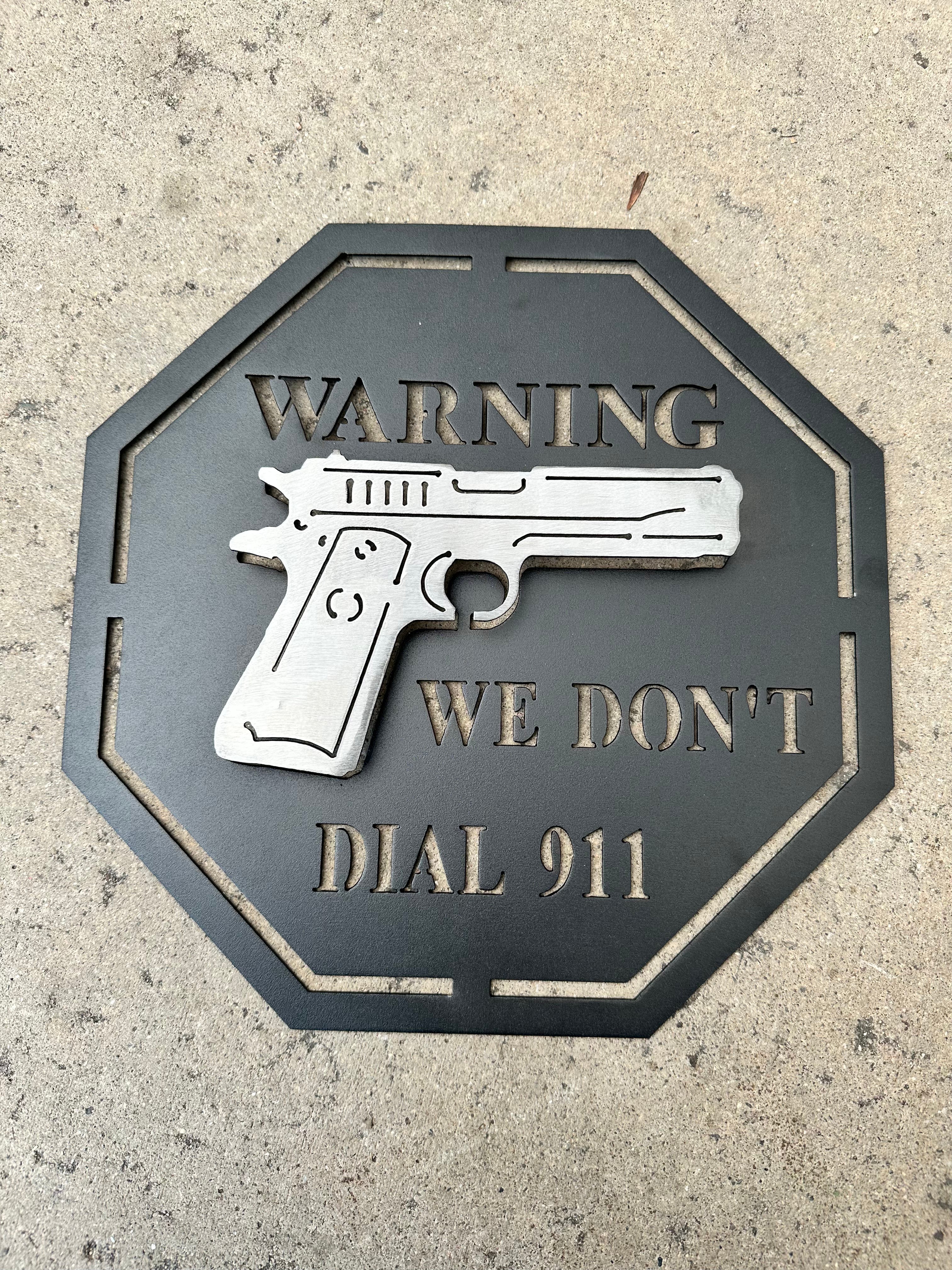 We Don't Dial 911 Metal Wall Art Multi Layered