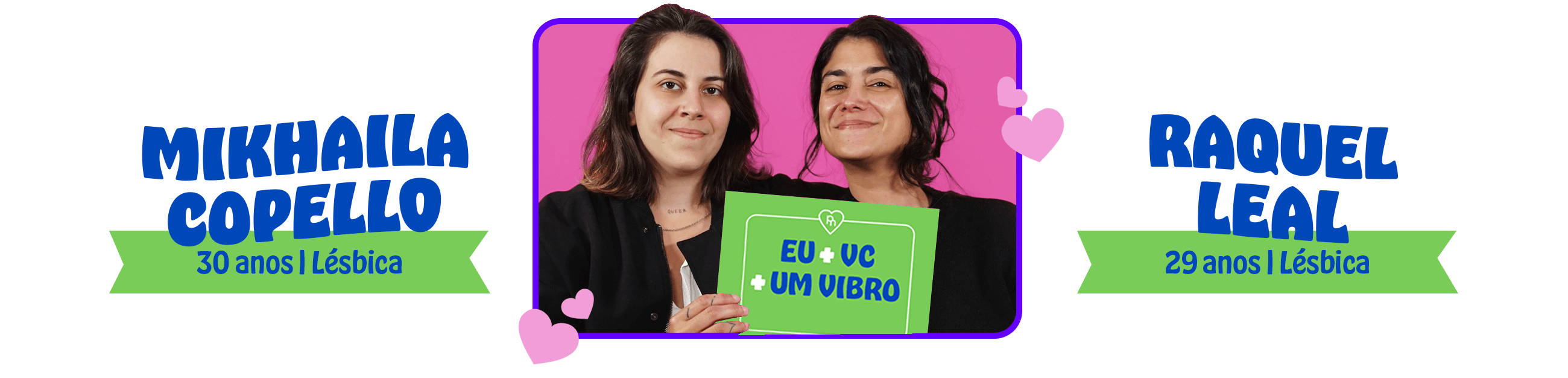 Dia dos Namorados pantynova. Série Vamos abrir a relação? Imagem com as participantes Raquel e Mikhaila