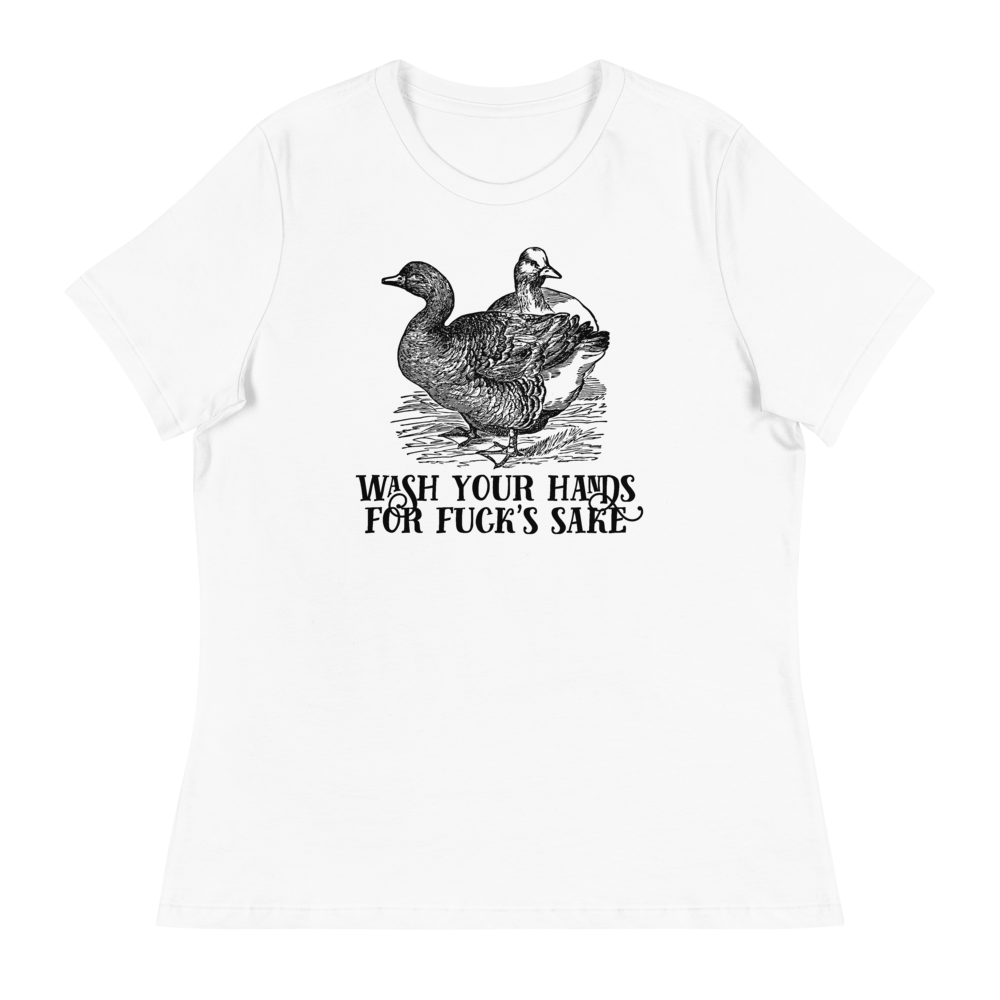 Wash Your Hands For Fucks Sake Relaxed Fit T Shirt Effin Birds