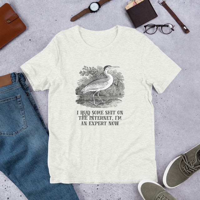 I Read Some Shit on the Internet, I'm an Expert Now T-Shirt – EFFIN BIRDS
